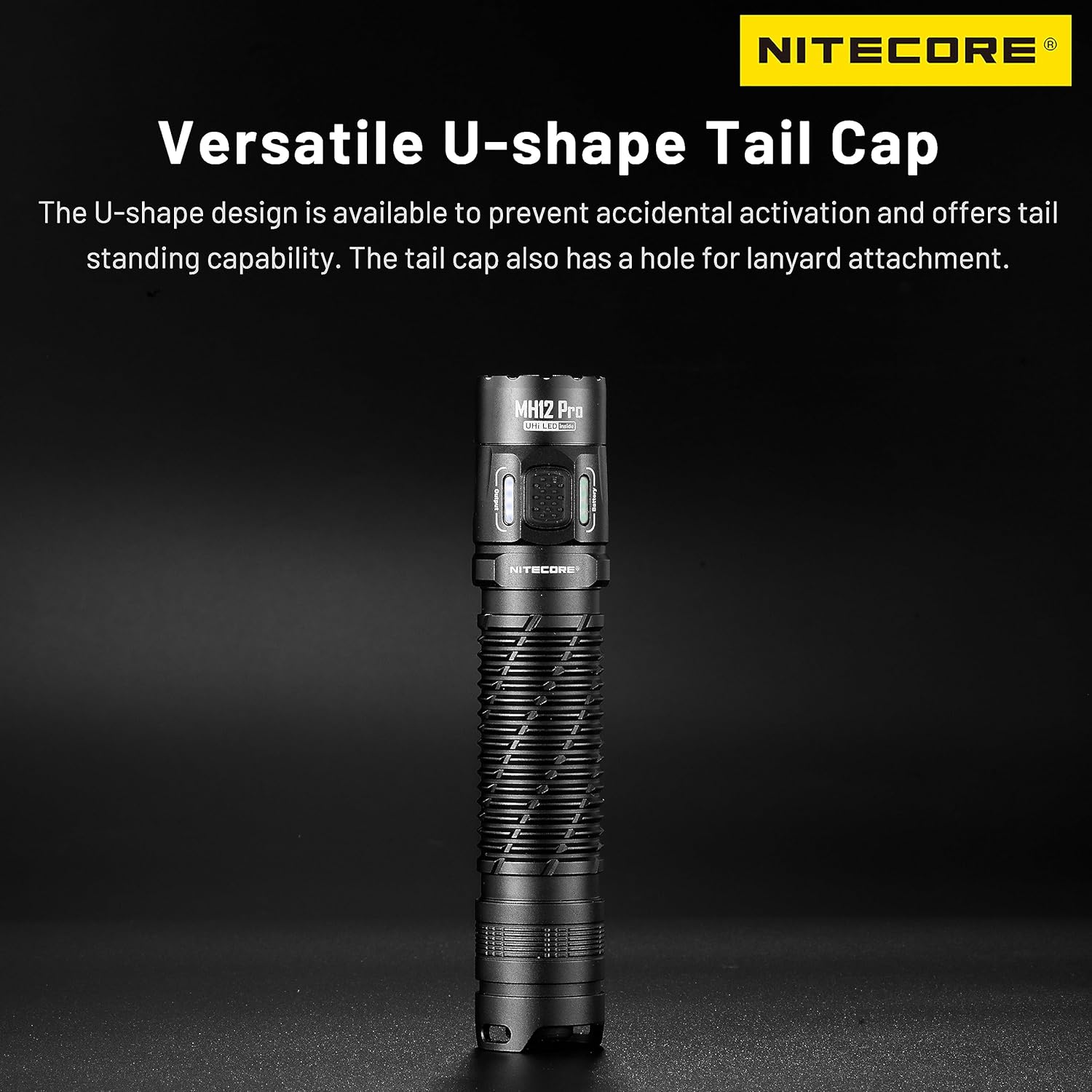 Nitecore MH12 Pro U-shaped tail cap design for anti-roll and stable standing
